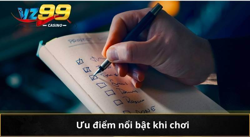 Ưu điểm nổi bật khi chơi