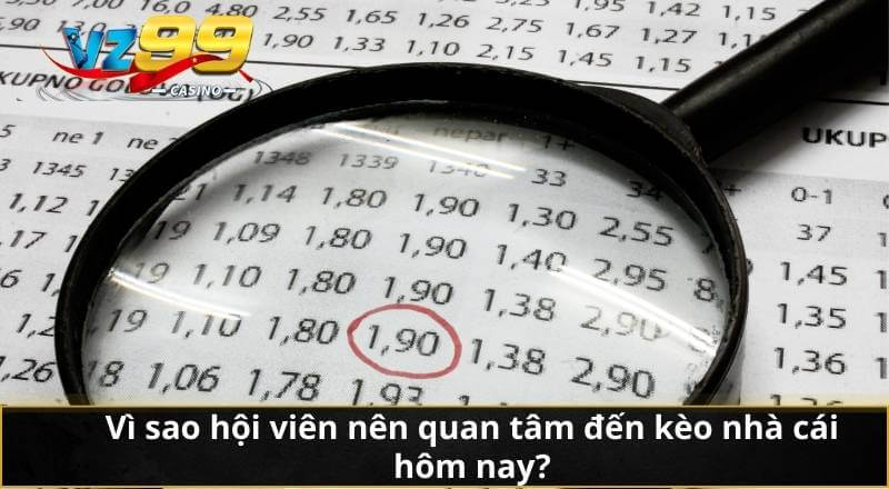 Vì sao hội viên nên quan tâm đến kèo nhà cái hôm nay?